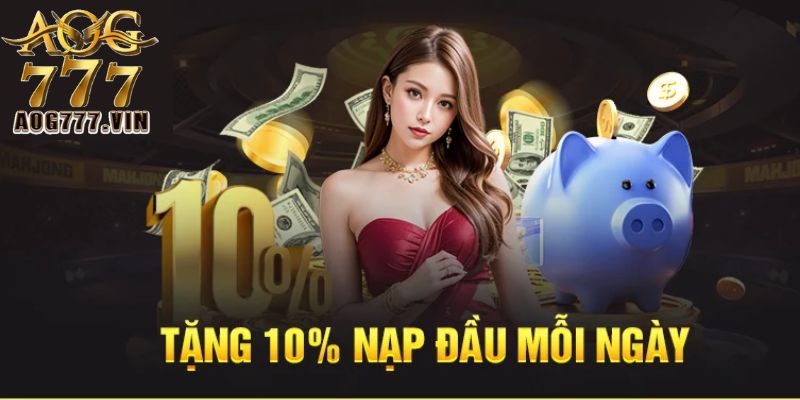 AOG777 tặng ngay 10% khi nạp mỗi ngày