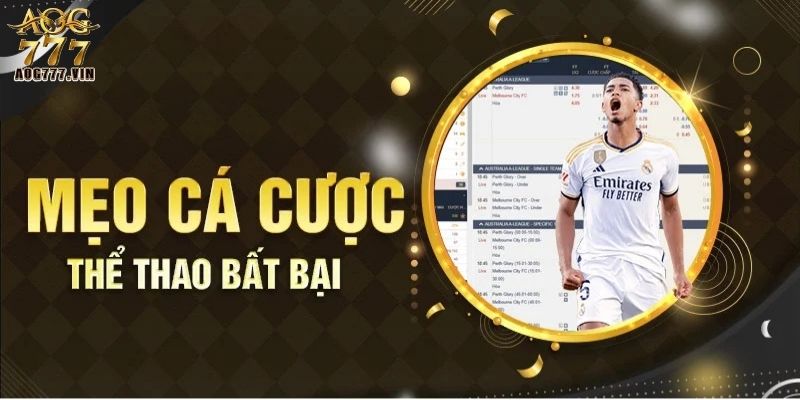 Các mẹo đặt cược bắt kèo nhanh chóng trên AOG777