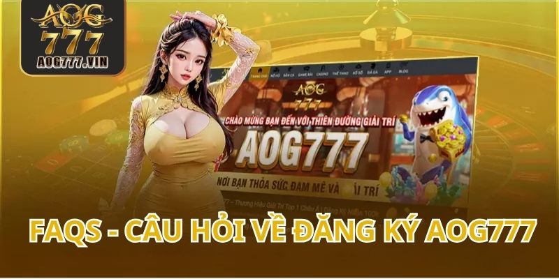 Một số thắc mắc của game thủ về thao tác đăng ký AOG777