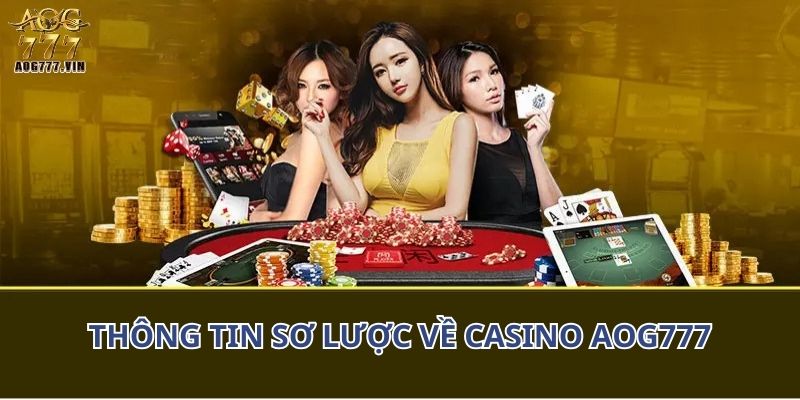 Thông tin sơ lược về sòng bạc trực tuyến AOG777