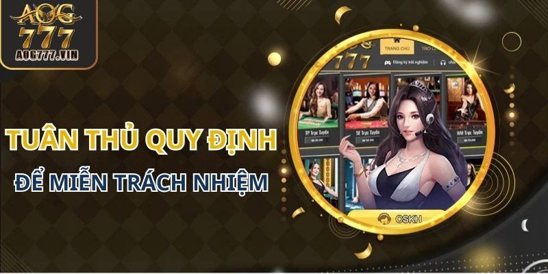 Tuân thủ đầy đủ quy định để được miễn trách nhiệm