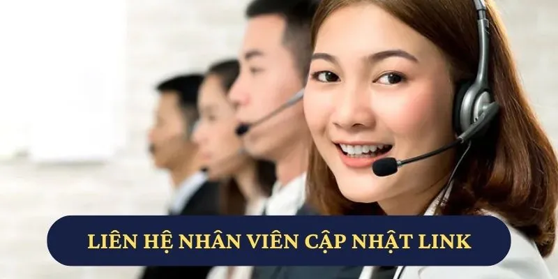 Liên hệ nhân viên để cập nhật link